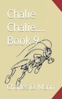 Chalie Chalie.... Book 9