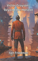 Victor Grayson: Beyond the Horizon(Beyond: The Legend of Billionaire Victor Grayson)