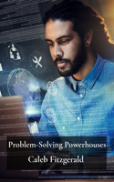 Problem-Solving Powerhouses