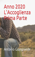 Anno 2020 L'Accoglienza Prima Parte