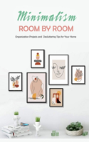 Minimalism Room by Room