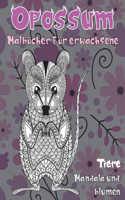 Malbücher für Erwachsene - Mandala und Blumen - Tiere - Opossum
