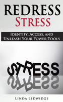 Redress Stress: Identify, Access, and Unleash Your Power Tools