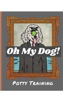 Oh My Dog Potty Training