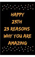 Happy 23th 23 Reasons Why You Are Amazing