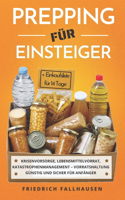 Prepping für Einsteiger: Krisenvorsorge, Lebensmittelvorrat, Katastrophenmanagement - Vorratshaltung günstig und sicher für Anfänger
