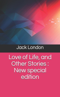 Love of Life, and Other Stories: New special edition