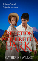 Rejection at Netherfield Park: A Short Pride & Prejudice Variation