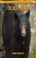 Black Bear: Amazing Photos and Fun Facts about Black Bear