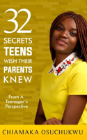 32 Secrets Teens Wish Their Parents Knew: From a Teenager's perspective