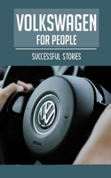 Volkswagen For People: Successful Stories: Facebook Case Study 2019