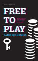 Free to Play Game Economics: How to plan and manage your game economy