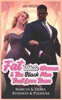 Fat White Women & The Black Men That Love Them