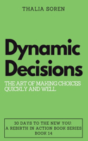 Dynamic Decisions