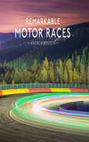 Remarkable Motor Races