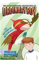Extraordinary Adventures of Ordinary Boy, Book 2: The Return of Meteor Boy?