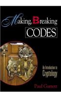 Making, Breaking Codes: Introduction to Cryptology: An Introduction to Cryptography