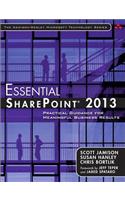 Essential SharePoint® 2013: Practical Guidance for Meaningful Business Results