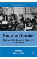 Marxism and Education: Renewing the Dialogue, Pedagogy, and Culture