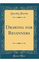 Drawing for Beginners (Classic Reprint)