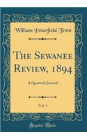 The Sewanee Review, 1894, Vol. 3: A Quarterly Journal (Classic Reprint)