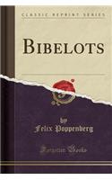 Bibelots (Classic Reprint)