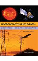 Severe Space Weather Events: Understanding Societal and Economic Impacts: A Workshop Report