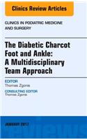 Diabetic Charcot Foot and Ankle: A Multidisciplinary Team Approach, an Issue of Clinics in Podiatric Medicine and Surgery: Volume 34-1