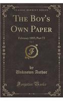 The Boy's Own Paper, Vol. 7: February 1885; Part 73 (Classic Reprint): February 1885; Part 73 (Classic Reprint)