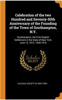 Celebration of the Two Hundred and Seventy-Fifth Anniversary of the Founding of the Town of Southampton, N.Y.