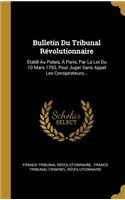 Bulletin Du Tribunal Révolutionnaire
