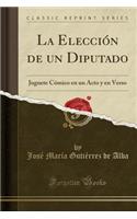 La Elección de Un Diputado