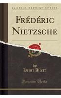 Frédéric Nietzsche (Classic Reprint)