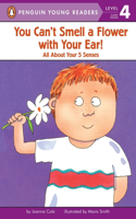 You Can't Smell a Flower with Your Ear!