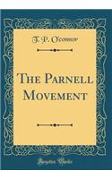 The Parnell Movement (Classic Reprint)