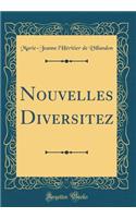 Nouvelles Diversitez (Classic Reprint)