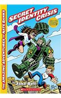 Secret Identity Crisis (the Amazing Adventures of Nate Banks #1)