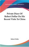 Private Diary Of Robert Dollar On His Recent Visits To China
