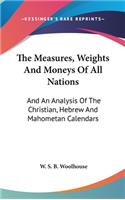 Measures, Weights And Moneys Of All Nations