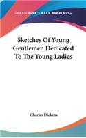 Sketches Of Young Gentlemen Dedicated To The Young Ladies