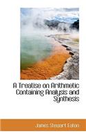 A Treatise on Arithmetic Containing Analysis and Synthesis