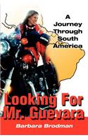 Looking for Mr. Guevara: A Journey Through South America