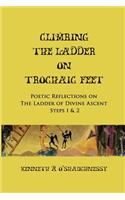 Climbing the Ladder on Trochaic Feet