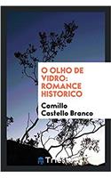 O OLHO DE VIDRO: ROMANCE HISTORICO