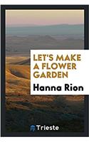 Let's Make a Flower Garden
