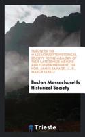 TRIBUTE OF THE MASSACHUSETTS HISTORICAL
