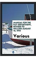 MANUAL FOR THE PAY DEPARTMENT, REVISED T