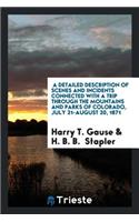 Detailed Description of Scenes and Incidents Connected with a Trip Through the Mountains and Parks of Colorado, as Accomplished by H.B.B. Stapler and Harry T. Gause, July 21-August 20, 1971