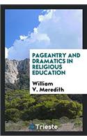 Pageantry and Dramatics in Religious Education