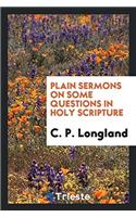 Plain Sermons on Some Questions in Holy Scripture